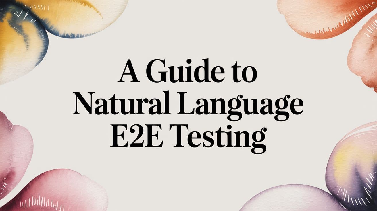 A Guide to Natural Language E2E Testing