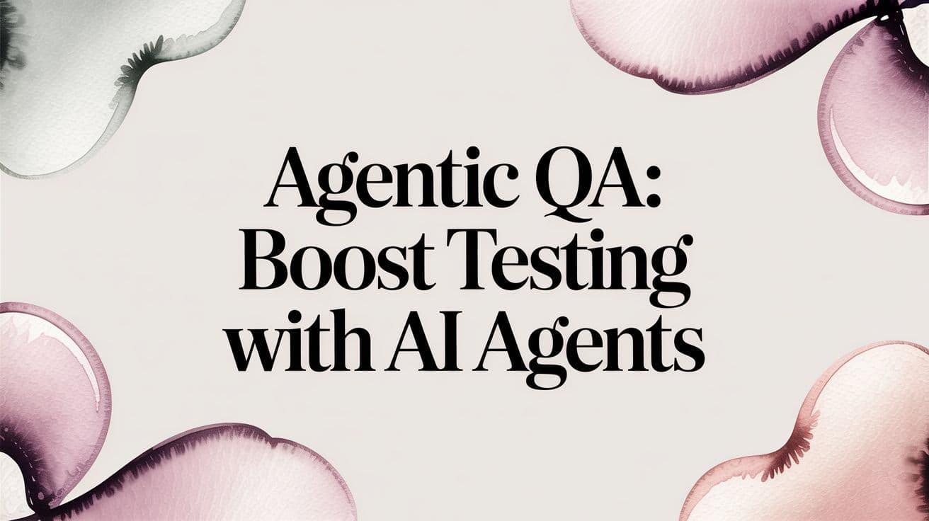 Agentic qa: Boost Testing with AI Agents