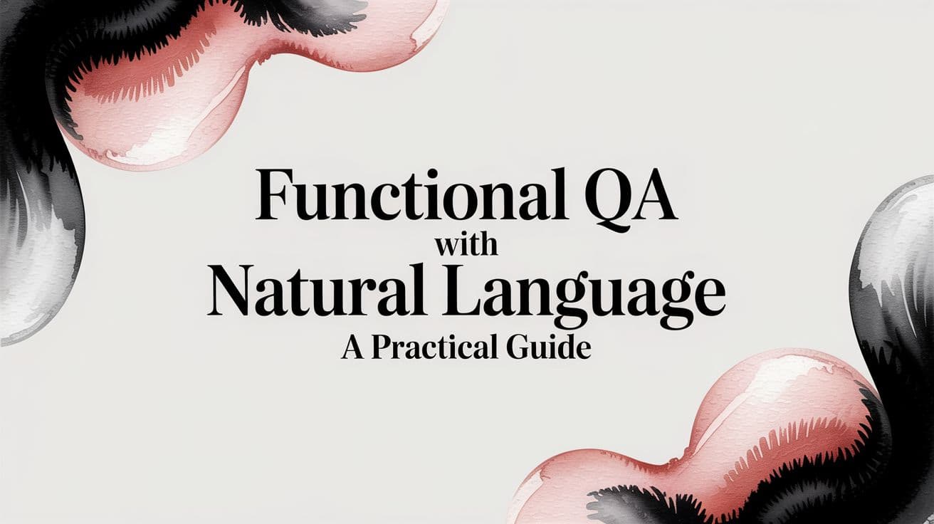 Functional QA with Natural Language A Practical Guide
